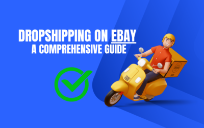 Dropshipping on eBay: A Comprehensive Guide