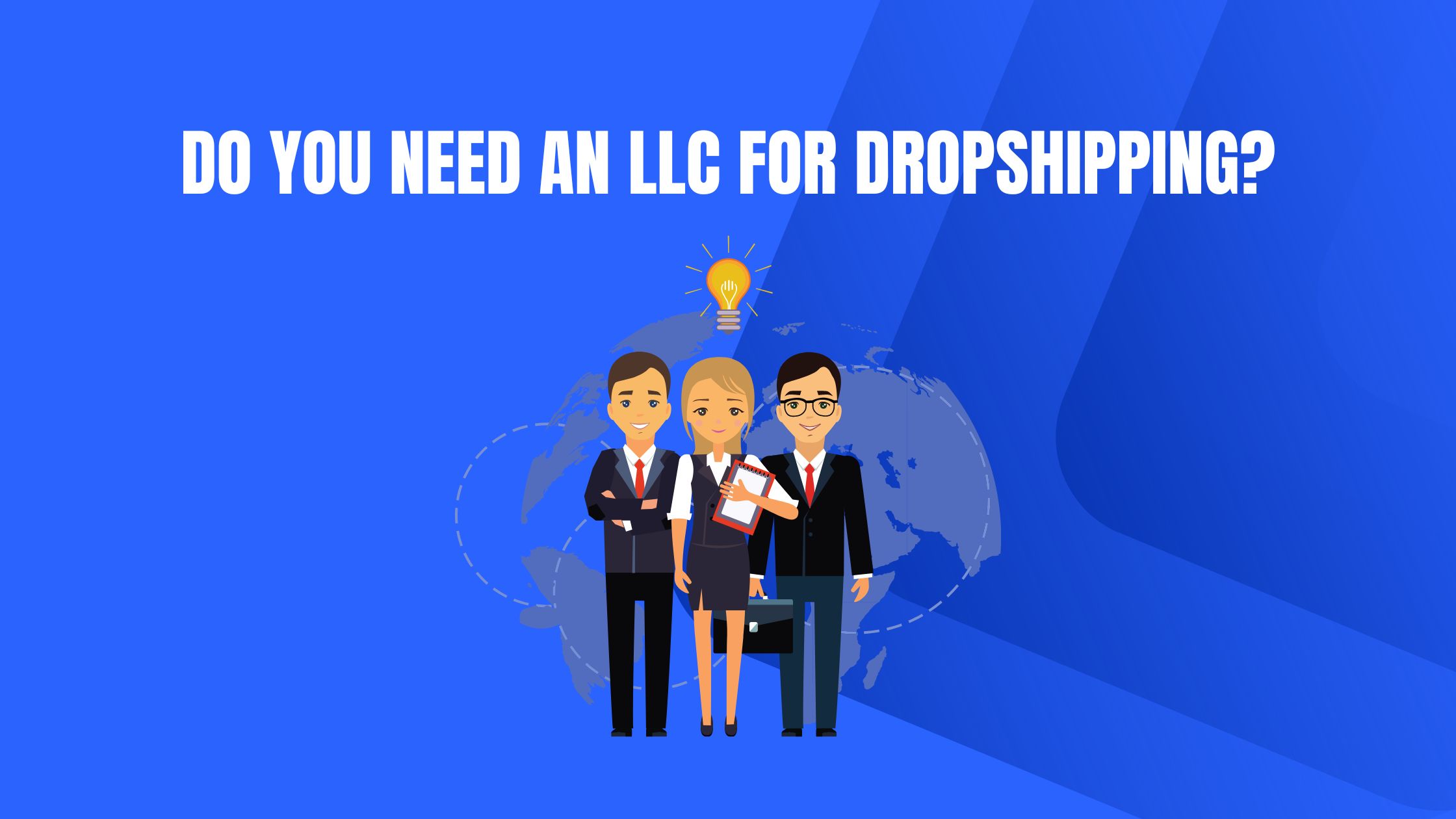 Do You Need an LLC for Dropshipping? The A-Z Guide