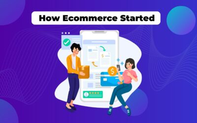 How Ecommerce Started: From Humble Beginnings to a Global Phenomenon