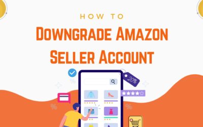 Need to Downsize? Learn How to Downgrade Amazon Seller Account in Easy Steps